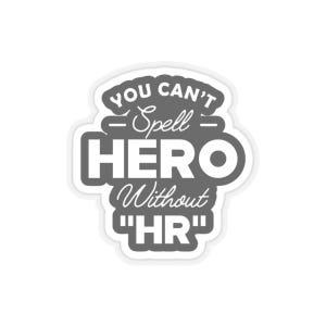 Adesivi HR Hero Kiss-Cut, non puoi scrivere Hero senza HR, adesivo in vinile motivazionale, decorazione per ufficio, decalcomania per laptop, citazione motivazionale