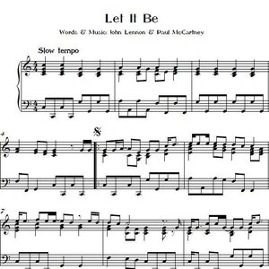 May include: Sheet music for the song "Let It Be" by John Lennon and Paul McCartney. The music is written in standard notation with a treble clef and bass clef. The title of the song is written in large, bold letters at the top of the page. The words "Slow tempo" are written below the title.