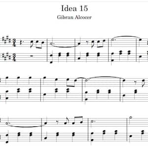 May include: Sheet music for "Idea 15" by Gibran Alcocer. The music is written in black ink on white paper, with treble and bass clefs, notes, and bar lines. The title and composer's name are at the top.