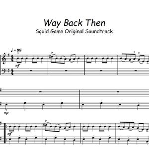 Puede incluir: Partitura musical para la canción "Way Back Then" de la banda sonora original de Squid Game. La música está escrita en clave de sol e incluye notas, silencios y compases.