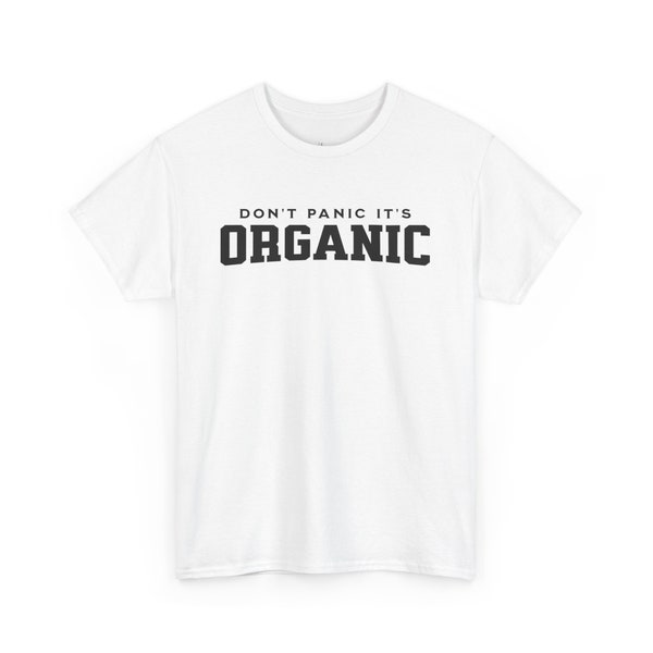 Unisex Statement T-Shirt Don't Panic it's Organic für Damen und Herren in Schwarz oder Weiß