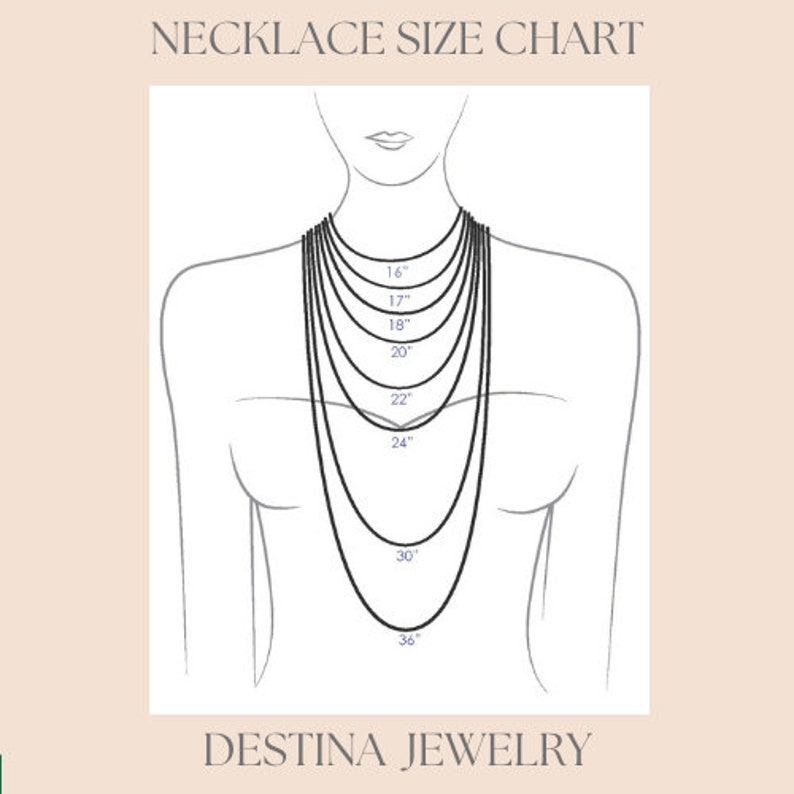May include: A necklace size chart with a line drawing of a person wearing necklaces of different lengths. The lengths are labeled in inches: 16, 17, 18, 20, 22, 24, 30, and 36. The text "DESTINA JEWELRY" is at the bottom of the chart.