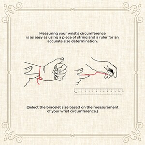 May include: A diagram showing how to measure your wrist circumference using a piece of string and a ruler. The string is wrapped around the wrist and then measured with a ruler. The text reads: "Measuring your wrist's circumference is as easy as using a piece of string and a ruler for an accurate size determination. (Select the bracelet size based on the measurement of your wrist circumference.)"