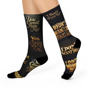 I Don&#39;t Want To! / You Cannot Make Me! Socks