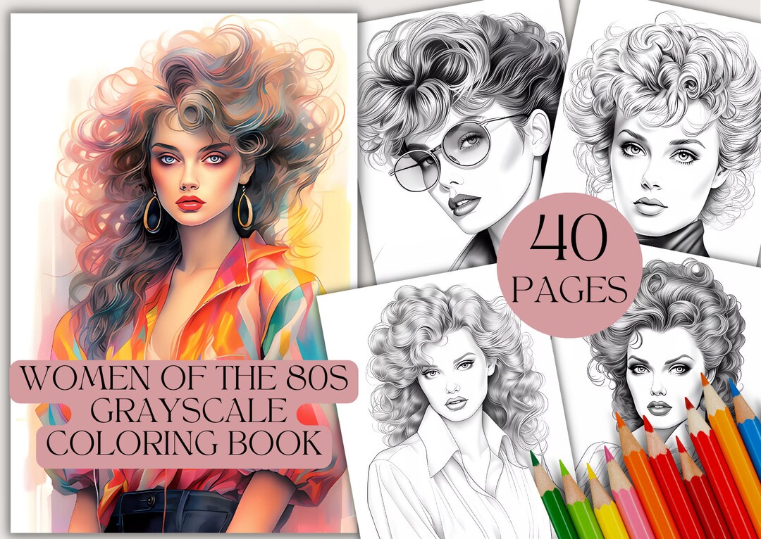 40 Women of the 80s Coloring Book for Her Grayscale Colouring Pages for
