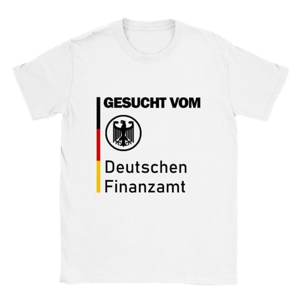 T-shirt Recherché par le fisc allemand | T-shirt drôle | idée cadeau | T-shirt unisexe