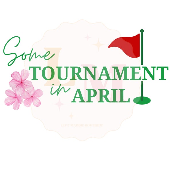 Some Tournament in April Digital Download, Golf Masters Tournament PNG File for Download, Golfing Tournament PNG Digital Download, Augusta
