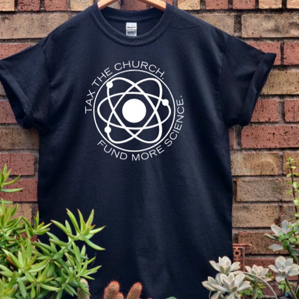 Tax The Church Fund More Science T-shirt, tax the church t-shirt, fund more science t-shirt, science t-shirt, anti-religion t-shirt