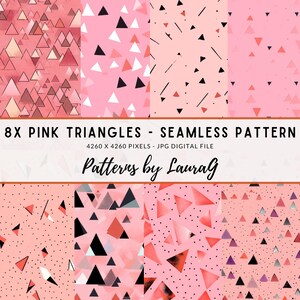 May include: A set of eight digital seamless patterns featuring pink triangles with black and white accents. The patterns are 4260 x 4260 pixels and are available as JPG digital files. The text "8X PINK TRIANGLES - SEAMLESS PATTERN" and "Patterns by Laurag" is included in the image.