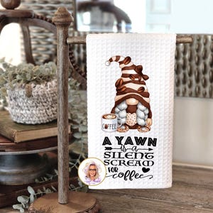 Yawn A Silent Scream Gnome Kitchen Tea Towel / Kitchen Towel 