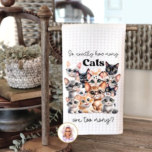 How Many Cats Are Too Many Dish Towel / Kitchen Tea Towel / Kitchen Towel / Handmade Towel / Kitchen Décor / Customized Kitchen Towel / Cat