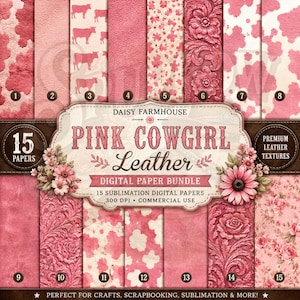 May include: A digital paper bundle featuring 15 pink leather textures with patterns including cow silhouettes, floral motifs, and cowhide spots. The central label reads DAISY FARMHOUSE PINK COWGIRL Leather DIGITAL PAPER BUNDLE 15 SUBLIMATION DIGITAL PAPERS 300 DPI.