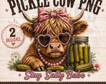 Pickle Cow PNG Stay Salty Babe Highland Cow Sublimation Design Download