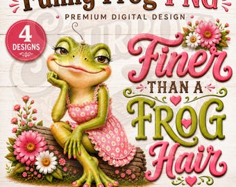 Funny Frog PNG, Finer Than Frog Hair Southern Saying Design (4 Designs)