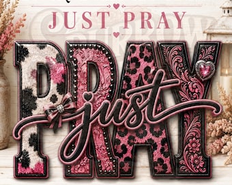 Just Pray, Boutique Christian Design, Pink Black Faith PNG, Raised Western Lettering, Cowgirl Glam