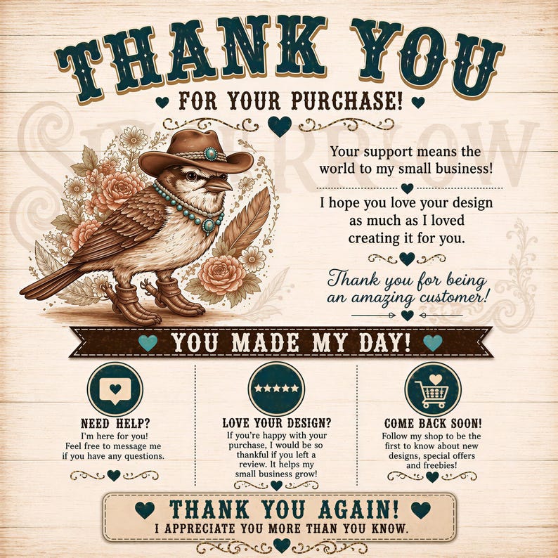 The image is a vintage-style thank you card featuring a bird wearing a cowboy hat and surrounded by flowers. The card expresses gratitude for the purchase and mentions the support of the small business owner. It also includes a list of reasons for the purchase, such as the owner's love for the design and the satisfaction of creating it for the customer. The card concludes with a message of appreciation for the customer's continued support.
