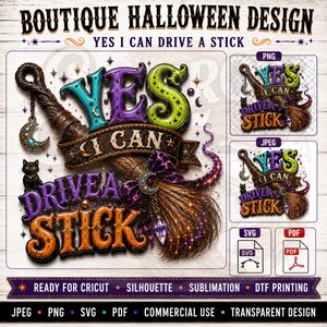 The image is a Halloween-themed design featuring a witch's broomstick and the text "Yes I can drive a stick" in a colorful, decorative style.