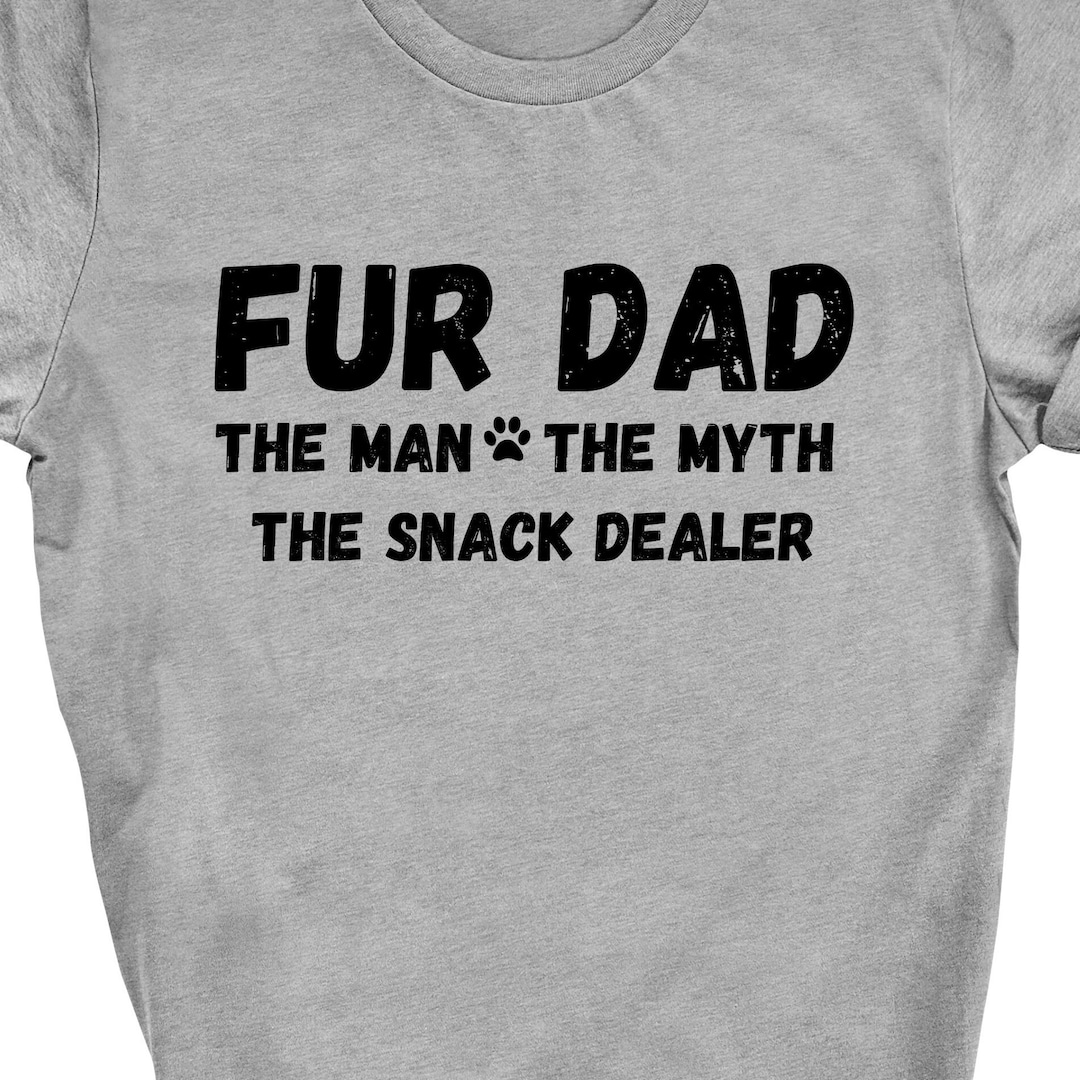 Fur Dad Snack Dealer Dog Dad Father's Day Fur Dad Gift Etsy