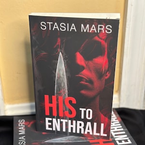 His to Enthrall by Stasia Mars Signed Paperback