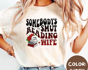 Smut Reading Wife T-Shirt: Garment-Dyed Book Lover Tee