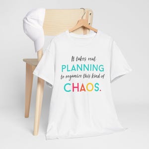 Chaos Planner Unisex Tee: Funny Gift for Organizers