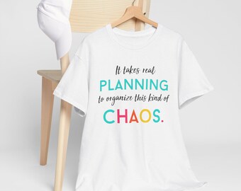 Chaos Planner Unisex Tee: Funny Gift for Organizers