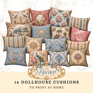 May include: A collection of 16 rectangular and square dollhouse cushions featuring various printed patterns including birds, floral arrangements, stripes, and cherubs. The text reads The Rococo Collection 16 Dollhouse Cushions To Print At Home.