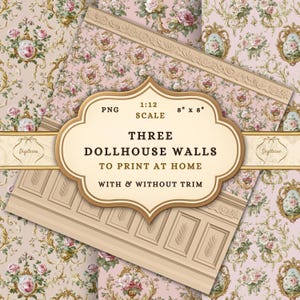 May include: Three dollhouse walls to print at home, featuring floral and trim designs. The walls are 8" x 8" and in 1:12 scale. The background has a pink floral pattern with roses and gold accents. The text on the image says "Three Dollhouse Walls".