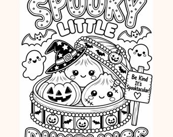May include: A black and white coloring page featuring the text SPOOKY LITTLE DUMPLINGS. The illustration shows three cute dumplings in a bamboo steamer, one wearing a witch hat, one as a jack-o'-lantern, and one with stitches. A sign reads Be Kind It's Spooktacular!