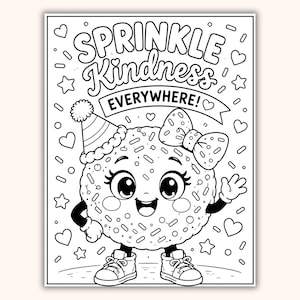 May include: A black and white coloring page featuring a round, sprinkle-covered character wearing a party hat and a bow. The character has large eyes, a smiling mouth, and is wearing sneakers. The text reads SPRINKLE Kindness EVERYWHERE!
