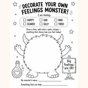 May include: A black and white printable activity sheet titled DECORATE YOUR OWN FEELINGS MONSTER! featuring a large blank monster outline, checkboxes for emotions, a potion bottle, a sign reading Big Feelings are OK!, and blank lines for text.