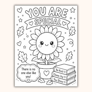 May include: A black and white coloring page featuring a smiling sunflower in a pot with a heart. The text reads YOU ARE SPECIAL, There is no one else like you!, Be Kind, Choose Joy, and You Shine. The design includes leaves, hearts, and stars.