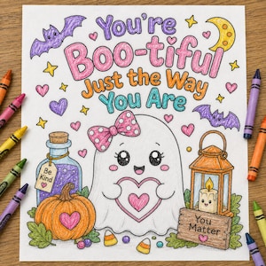 May include: A colored drawing on white paper featuring a ghost with a pink polka-dot bow holding a heart. The text reads "You're Boo-tiful Just the Way You Are". Surrounding elements include a purple potion bottle, orange pumpkin, and lantern.