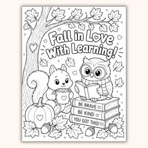 Puede incluir: Una página para colorear en blanco y negro con una ardilla sosteniendo una taza y un búho leyendo un libro sobre una pila de tres libros etiquetados Be Brave, Be Kind y You Got This, bajo un árbol con el texto Fall in Love With Learning.