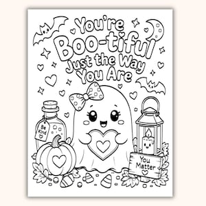 May include: A black and white coloring page featuring a ghost with a polka dot bow holding a heart. The text reads You're Boo-tiful Just the Way You Are, Be Kind, and You Matter. The scene includes a pumpkin, a lantern, bats, and stars.