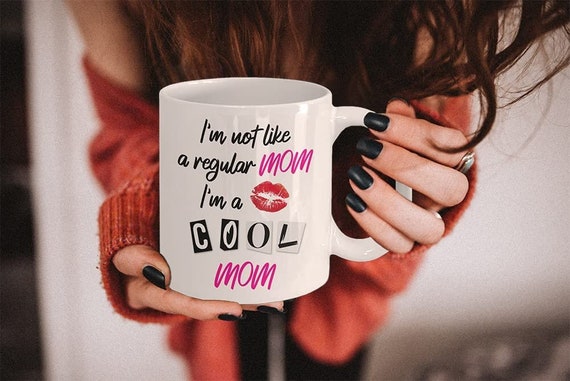 Funny 'I'm Not Like a Regular Mom, I'm a Cool Mom' Ceramic Coffee Mug, Funny Mom Mug, Gift for Mom, Cool Mom Mug, Mother's Day Gifts