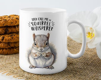 Squirrel Whisperer Coffee Mug, Funny Animal Lover Gift