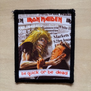 Iron Maiden - Be Quick or Be Dead / Toppa stampata originale degli anni '90