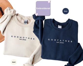 Custom Est Godmother & Godfather Embroidered Sweatshirts,Personalized Godparent Proposal Gift,Gift for Godmother Proposal,Godfather proposal