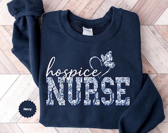 Hospice Nurse Sweatshirt, Floral Nurse Shirt, Nurse Appreciation Gift, Hospice RN Tee, Hospice Nurse Gift Tiole Nurse, Hospice RN Tee