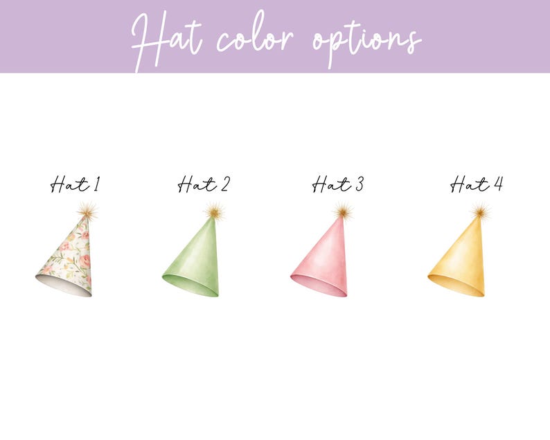 May include: Four cone-shaped party hats labeled Hat 1, Hat 2, Hat 3, and Hat 4. Hat 1 features a floral pattern, Hat 2 is light green, Hat 3 is light pink, and Hat 4 is yellow. Each hat is topped with a small gold pom-pom and text reads Hat color options.
