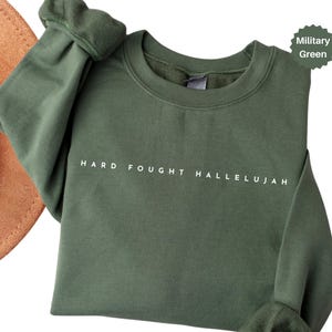 Hard Fought Hallelujah Sweatshirt Gift for Men & Women Christian Gifts Bible Verse His Gifts Religious Trendy Shirt Tees Gift For Husband