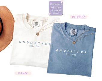 Custom Est. Godmother & Godfather Shirt Comfort Colors, Personalized Godparent Proposal Gift, Gift for Godmother Proposal,Godfather proposal