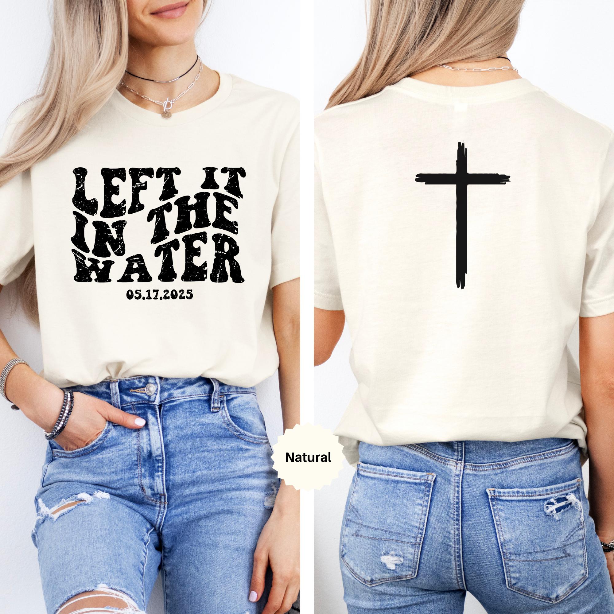 Custom Adult Baptism Gift Shirt Left It In The Water Christian Teen Baptism Gift Religious Apparel Personalized Gift for New Believer Shirt
