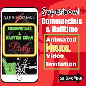 May include: A red and green animated video invitation for a Super Bowl party. The invitation features a smartphone screen with the text "Super Bowl Commercials & Halftime Show Party" and a football graphic. The text "Animated Musical Video Invitation" is also included.
