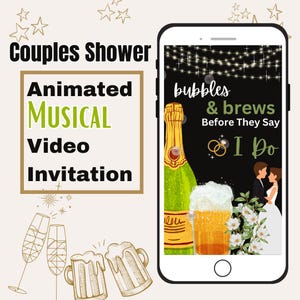 May include: A smartphone screen displaying a digital invitation for a couples shower. The invitation features a black background with white lights, a bottle of champagne, a glass of beer, and the text "Bubbles & Brews Before They Say I Do".