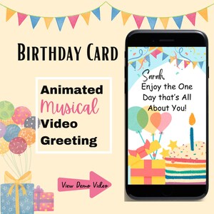 Pode incluir: Um cartão de aniversário com uma saudação de vídeo musical animada. O cartão apresenta uma tela de telefone colorida com um bolo de aniversário, balões e o texto "Sarah, aproveite o único dia que é tudo sobre você!"