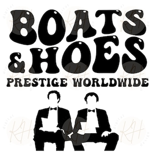 Boats and Hoes Prestige Worldwide | Step Brothers | Funny | Sublimation Design | Digital Download | Step Brothers png, pdf, jpg