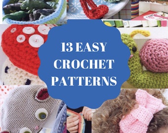 May include: A collage of 13 easy crochet patterns, including a mushroom, a snail, a hat, a bow, and a basket of dinosaurs. The text "13 Easy Crochet Patterns" is in the center of the image.