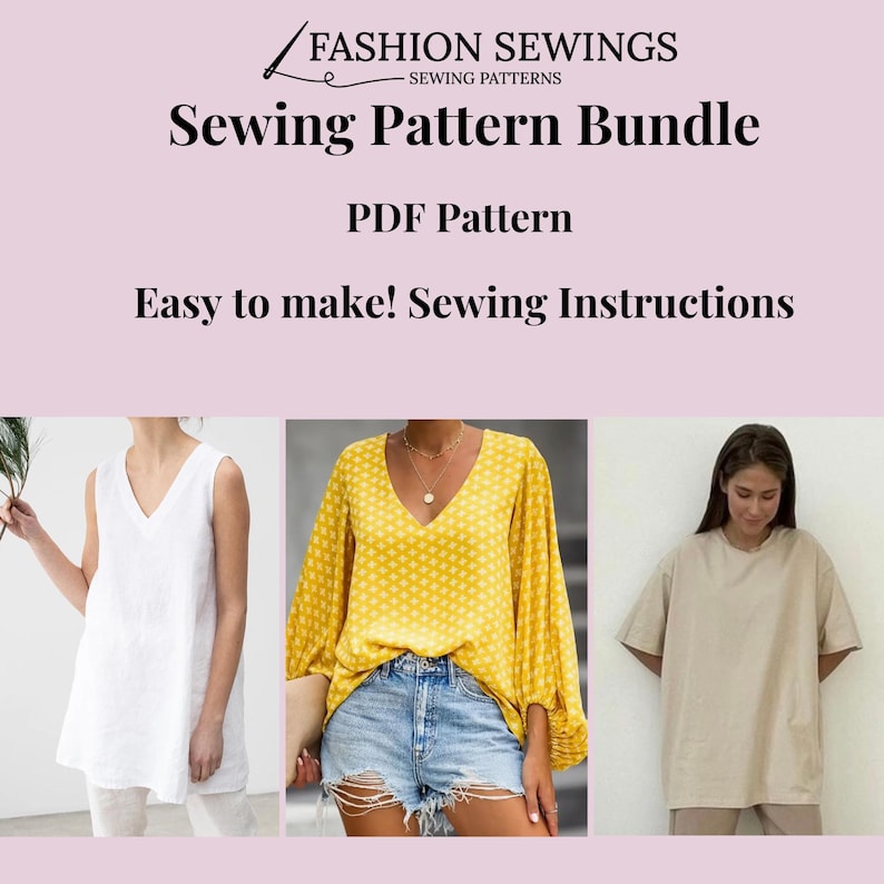 May include: Three sewing patterns for tops, including a sleeveless white top, a yellow patterned top with long sleeves, and a beige t-shirt with short sleeves. The image includes the text "✓ FASHION SEWINGS SEWING PATTERNS Sewing Pattern Bundle PDF Pattern Easy to make! Sewing Instructions"
